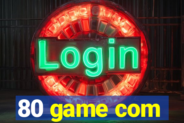 80 game com